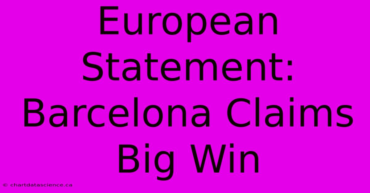 European Statement: Barcelona Claims Big Win