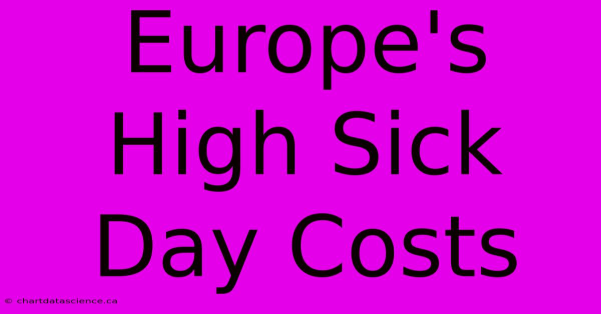 Europe's High Sick Day Costs