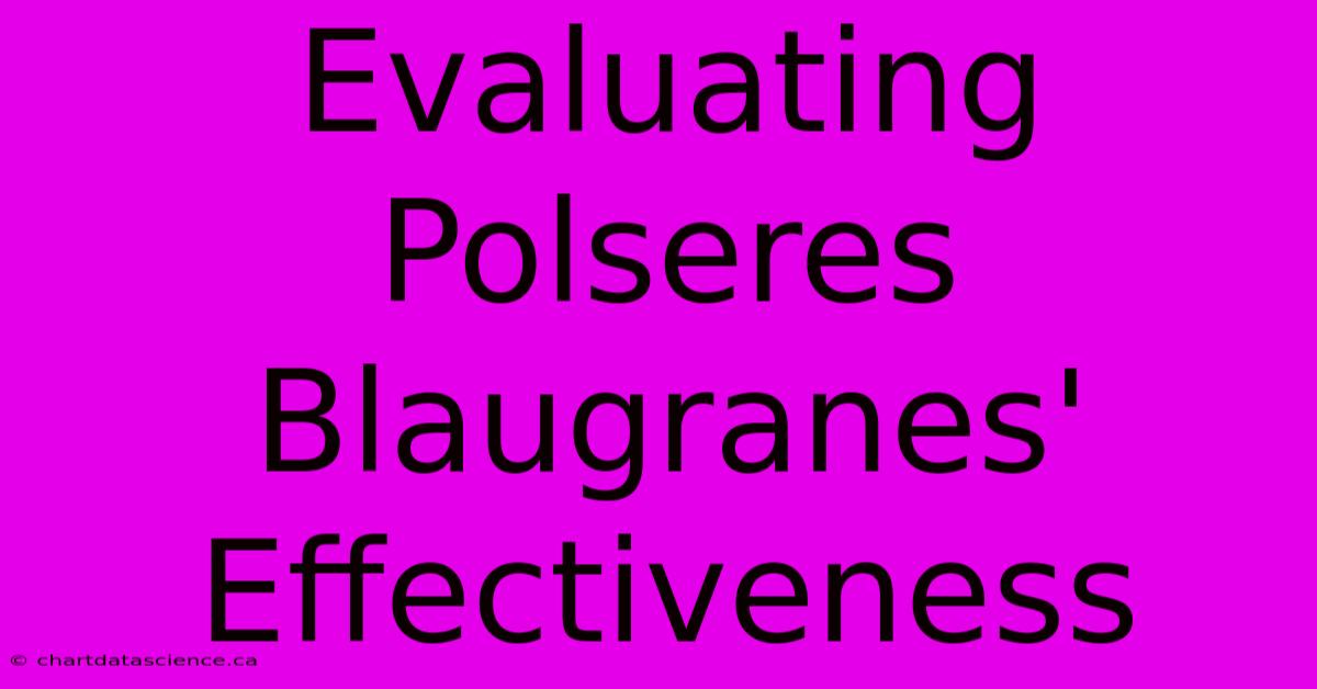 Evaluating Polseres Blaugranes' Effectiveness