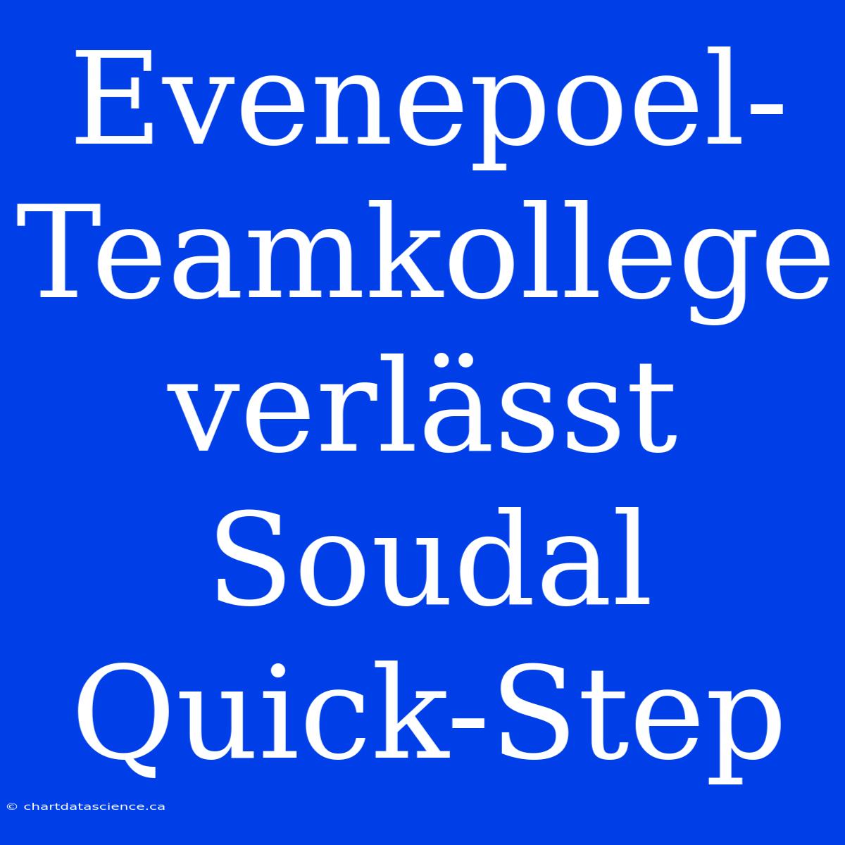 Evenepoel-Teamkollege Verlässt Soudal Quick-Step