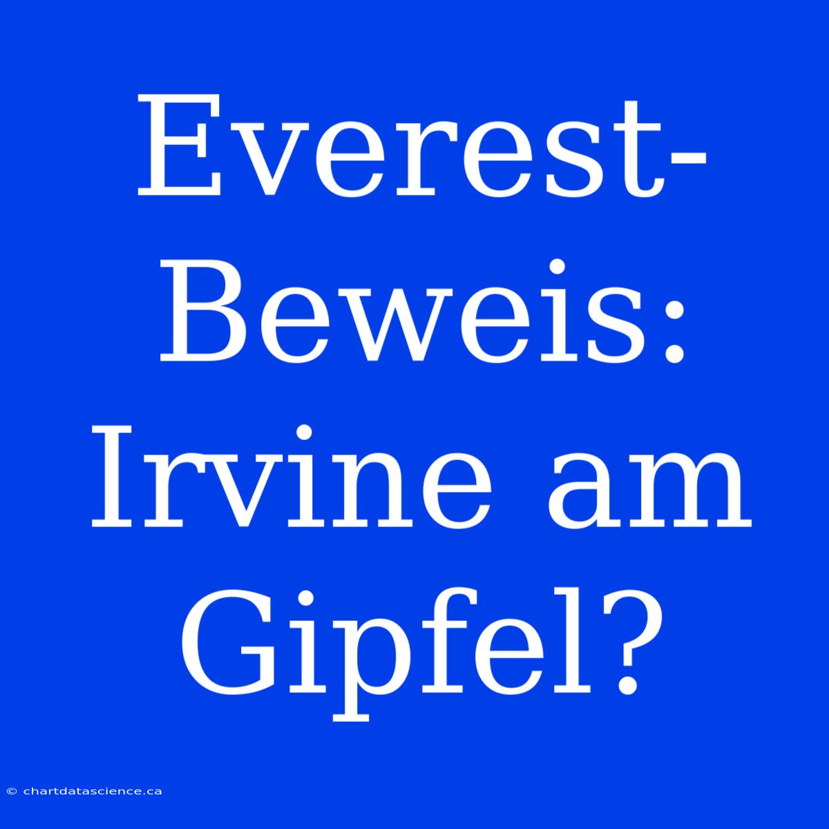 Everest-Beweis: Irvine Am Gipfel?