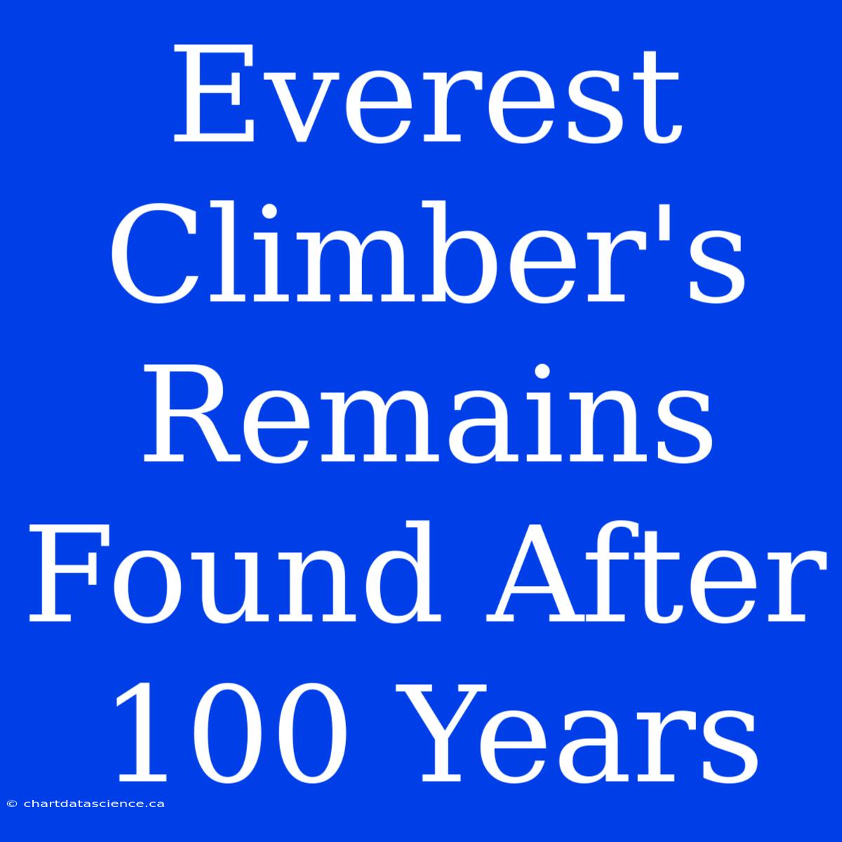 Everest Climber's Remains Found After 100 Years