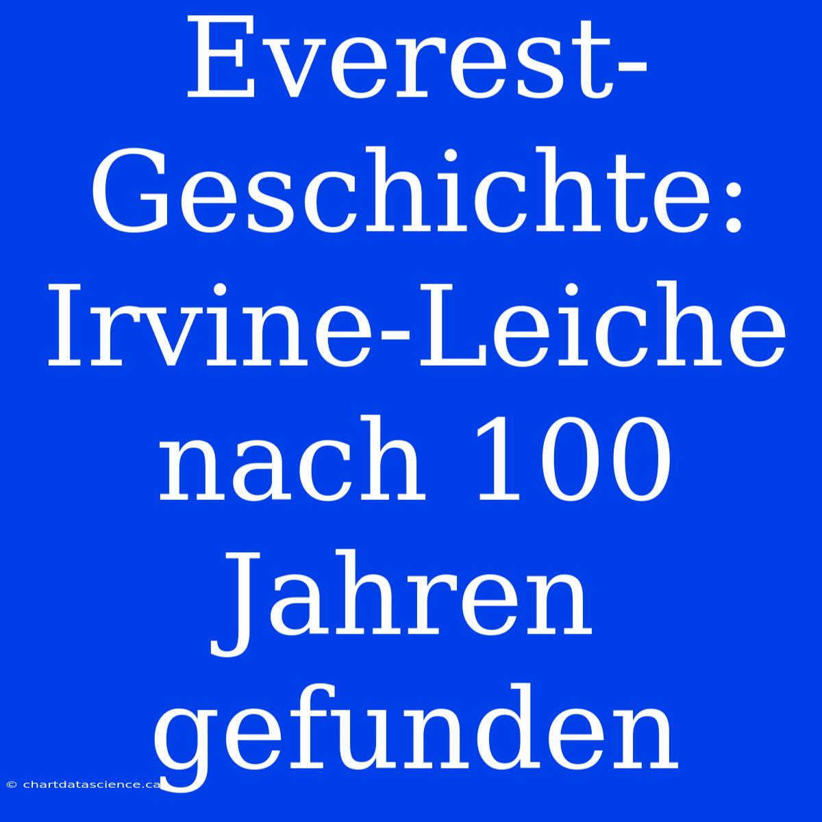 Everest-Geschichte: Irvine-Leiche Nach 100 Jahren Gefunden