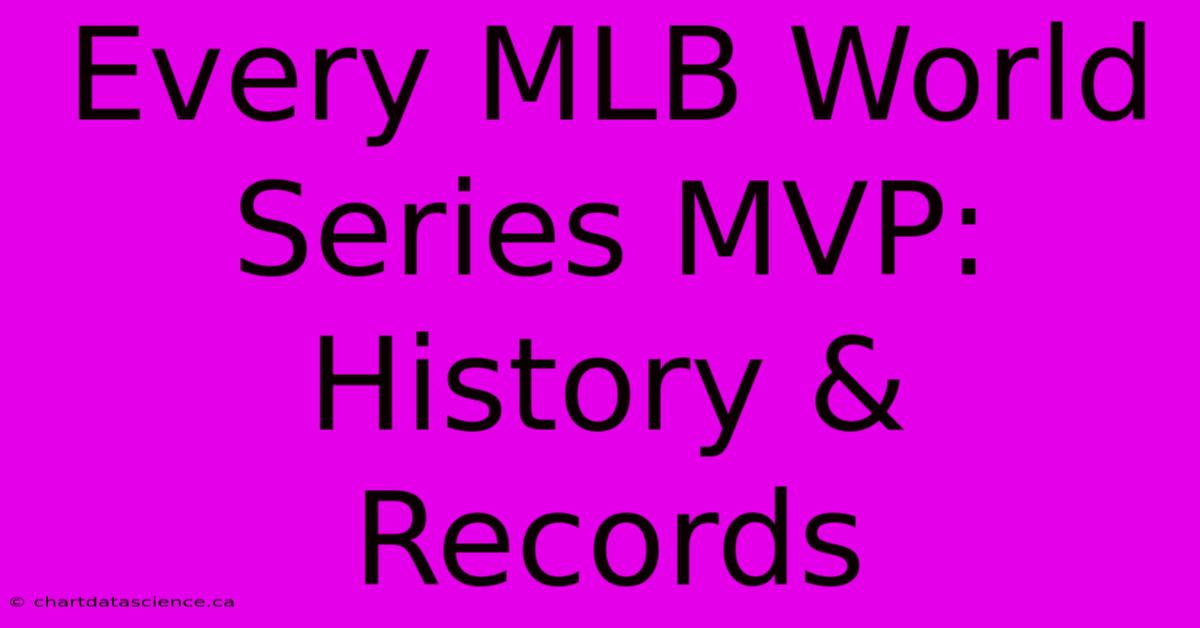 Every MLB World Series MVP: History & Records