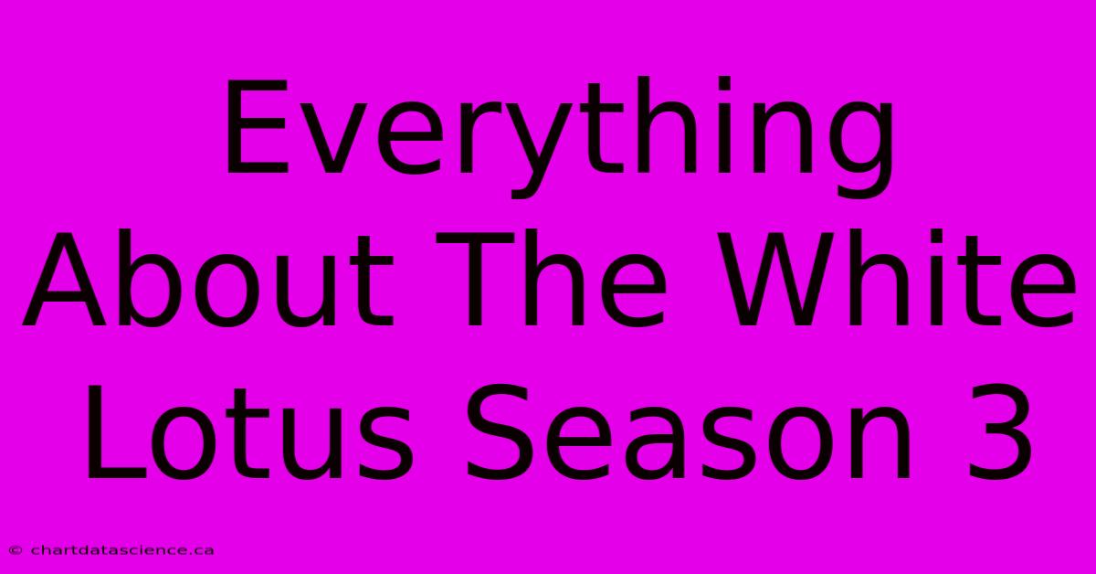 Everything About The White Lotus Season 3