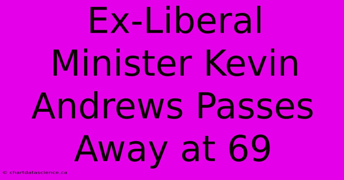 Ex-Liberal Minister Kevin Andrews Passes Away At 69