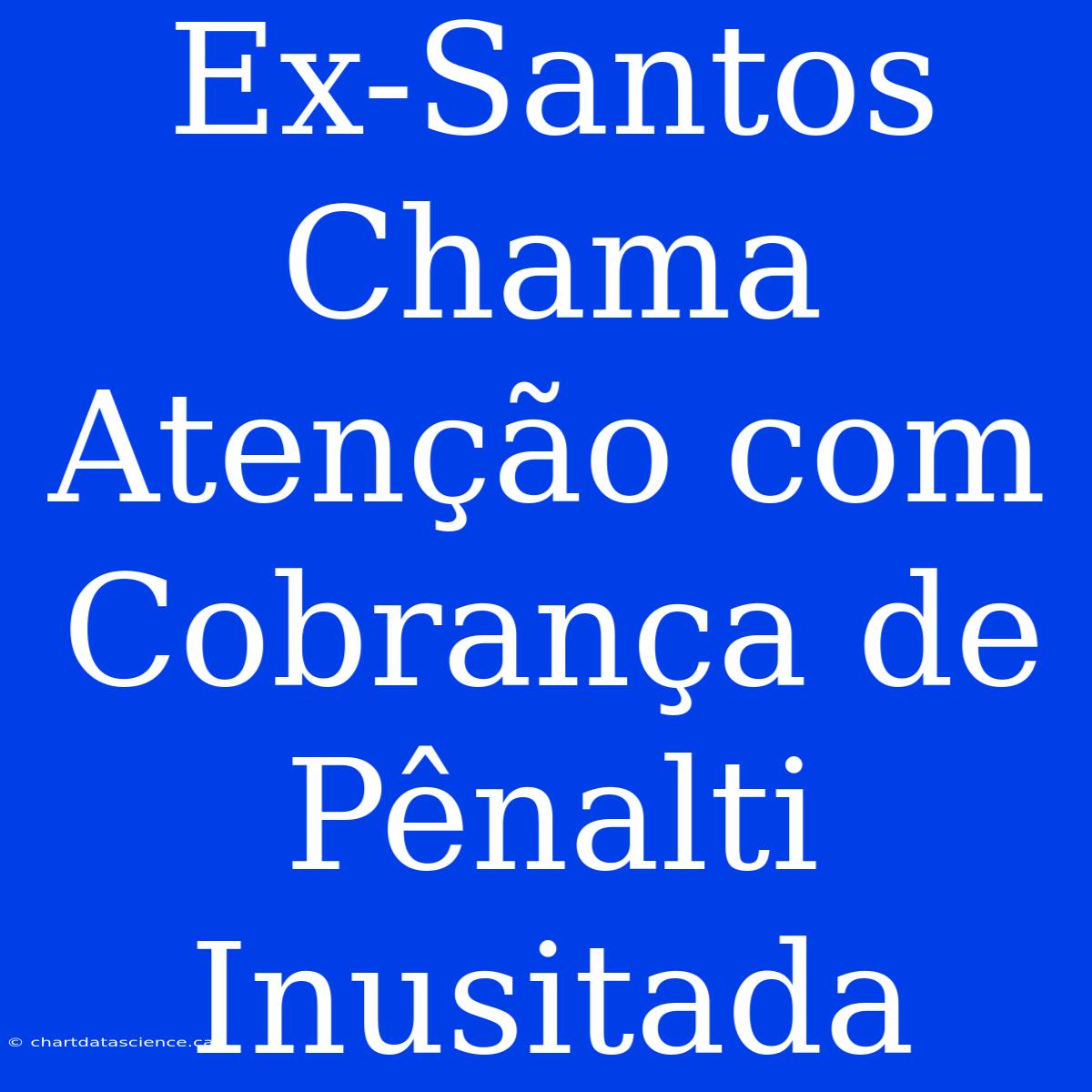 Ex-Santos Chama Atenção Com Cobrança De Pênalti Inusitada