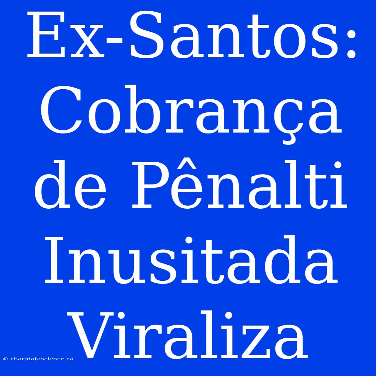 Ex-Santos: Cobrança De Pênalti Inusitada Viraliza