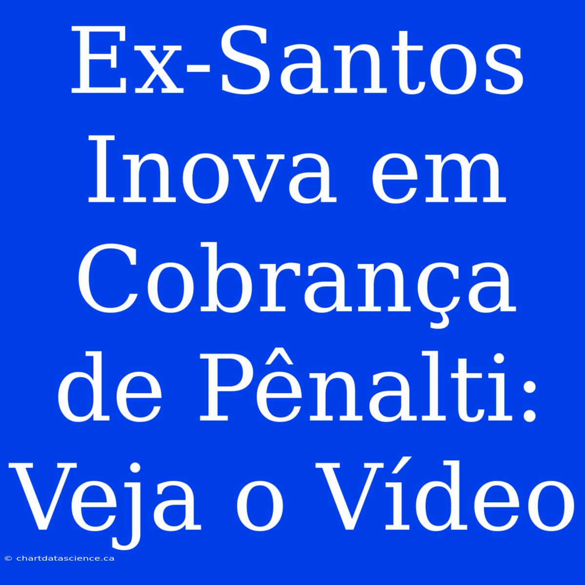 Ex-Santos Inova Em Cobrança De Pênalti: Veja O Vídeo