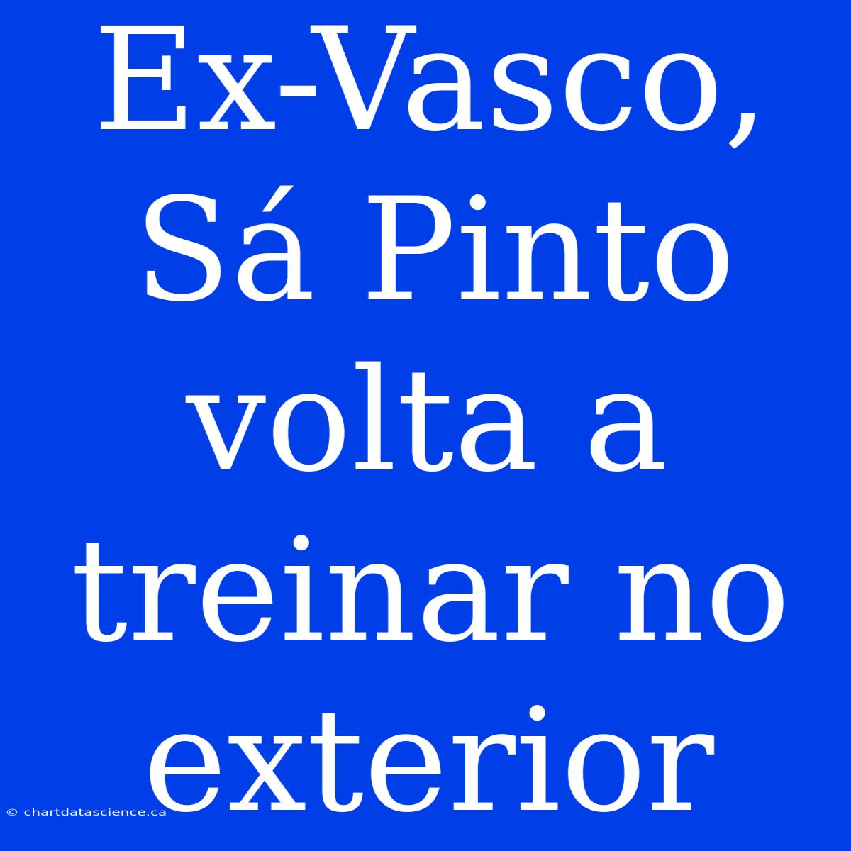 Ex-Vasco, Sá Pinto Volta A Treinar No Exterior