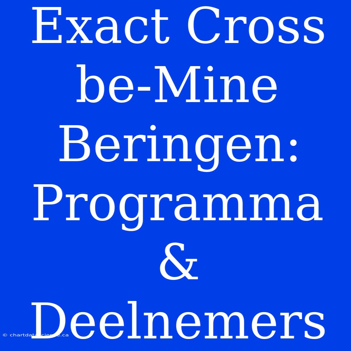 Exact Cross Be-Mine Beringen: Programma & Deelnemers