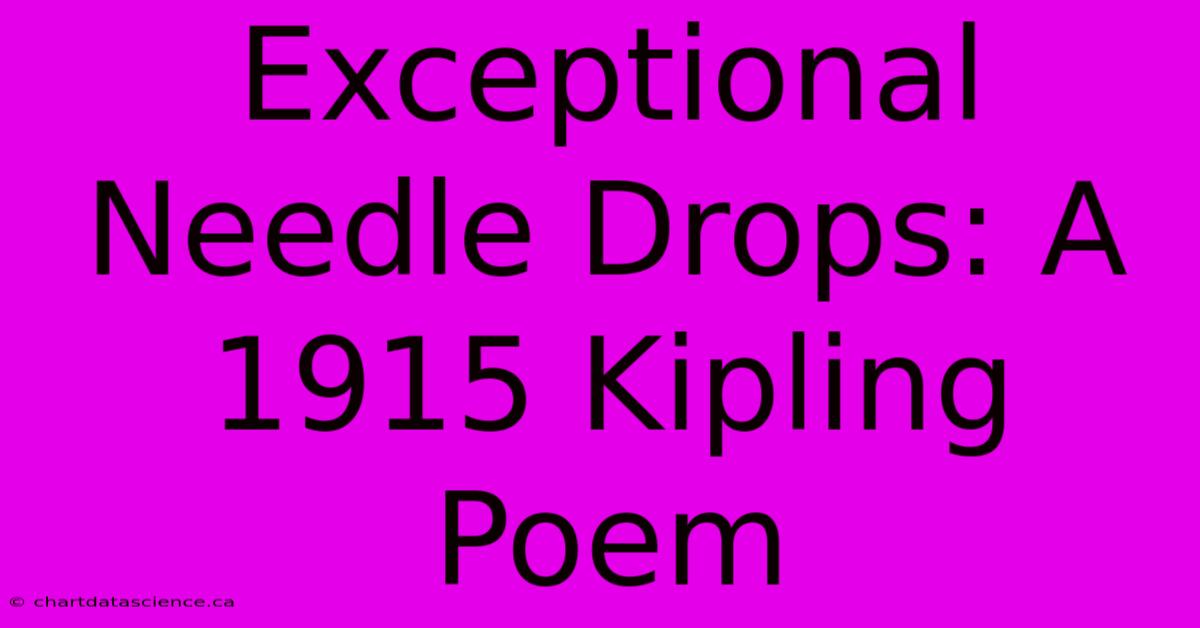 Exceptional Needle Drops: A 1915 Kipling Poem