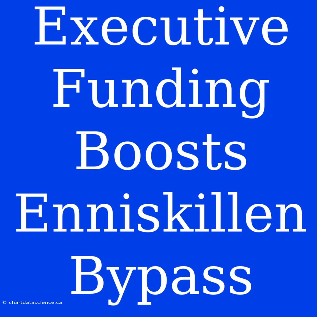 Executive Funding Boosts Enniskillen Bypass