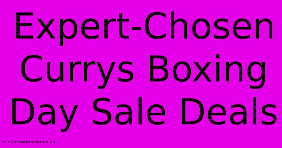 Expert-Chosen Currys Boxing Day Sale Deals