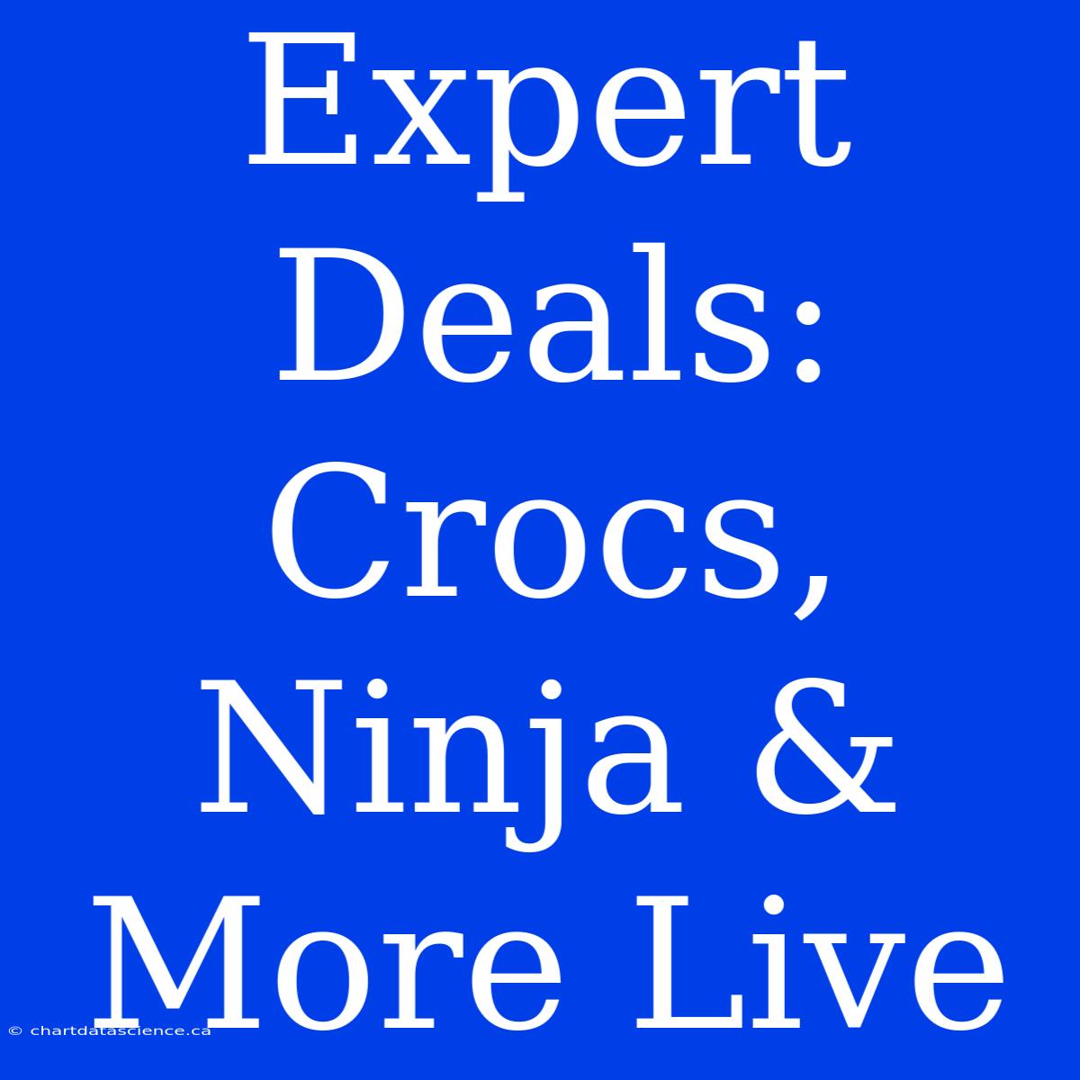 Expert Deals: Crocs, Ninja & More Live