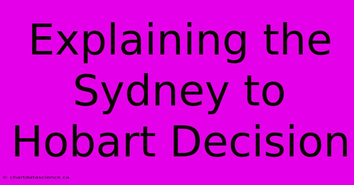 Explaining The Sydney To Hobart Decision