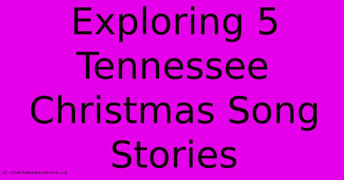 Exploring 5 Tennessee Christmas Song Stories