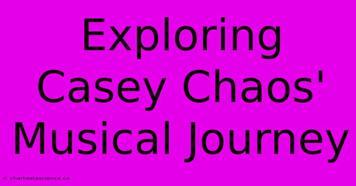 Exploring Casey Chaos' Musical Journey