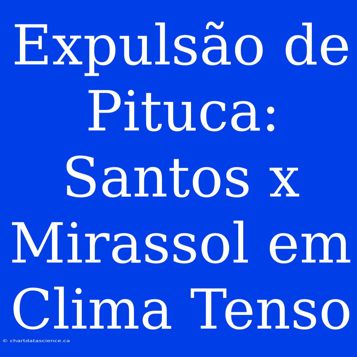 Expulsão De Pituca: Santos X Mirassol Em Clima Tenso