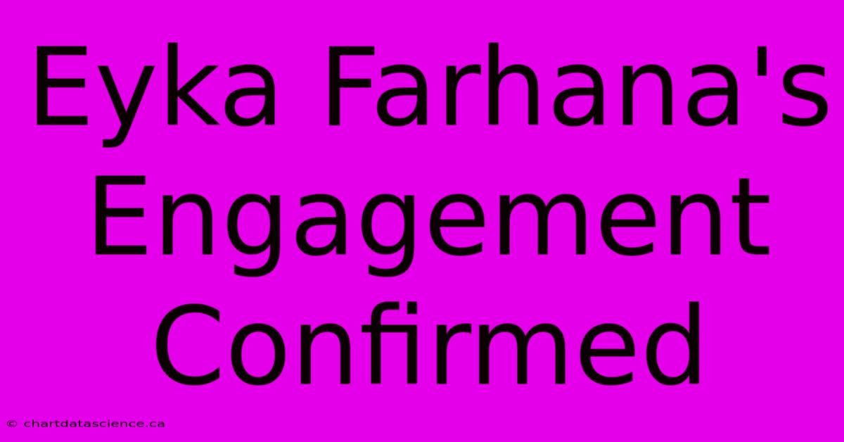 Eyka Farhana's Engagement Confirmed