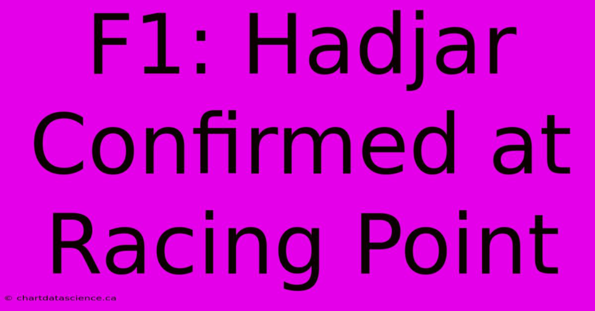 F1: Hadjar Confirmed At Racing Point