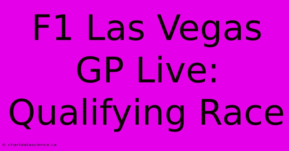 F1 Las Vegas GP Live: Qualifying Race