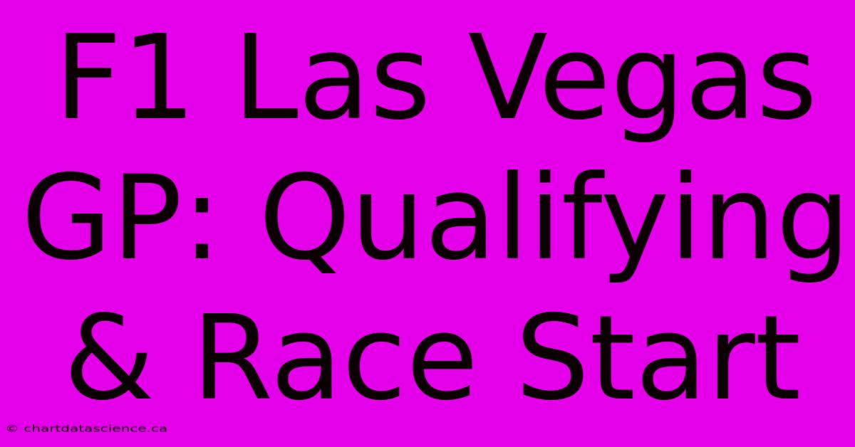 F1 Las Vegas GP: Qualifying & Race Start