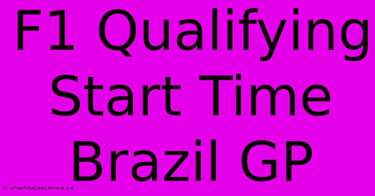 F1 Qualifying Start Time Brazil GP