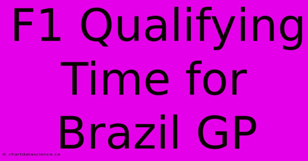 F1 Qualifying Time For Brazil GP