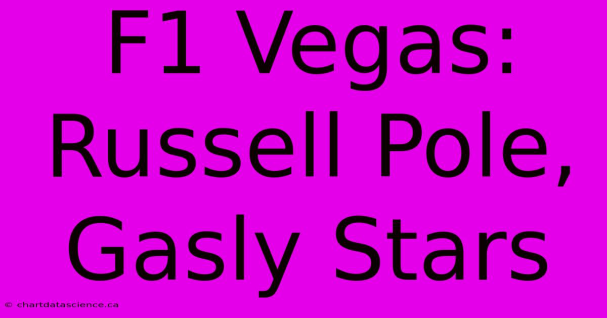 F1 Vegas: Russell Pole, Gasly Stars