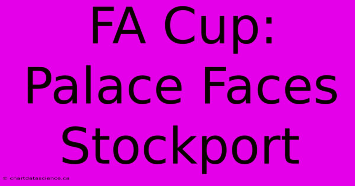 FA Cup: Palace Faces Stockport