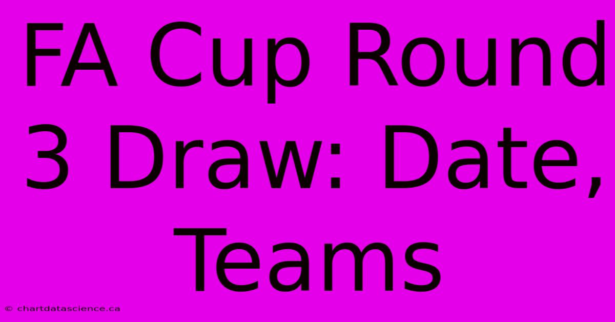 FA Cup Round 3 Draw: Date, Teams