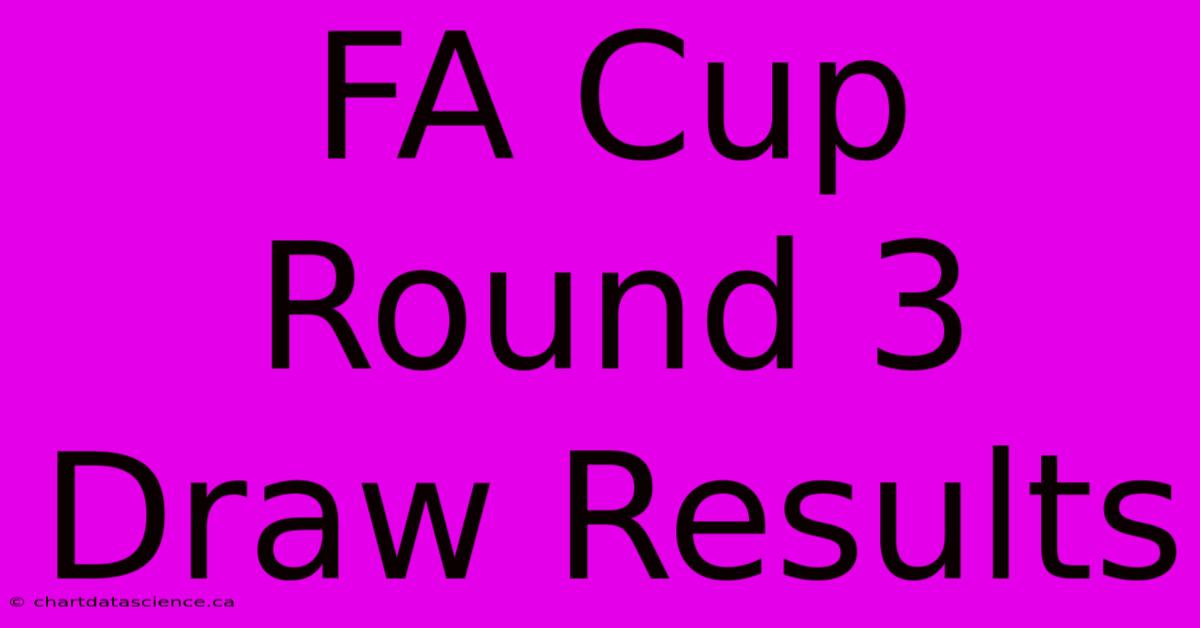 FA Cup Round 3 Draw Results