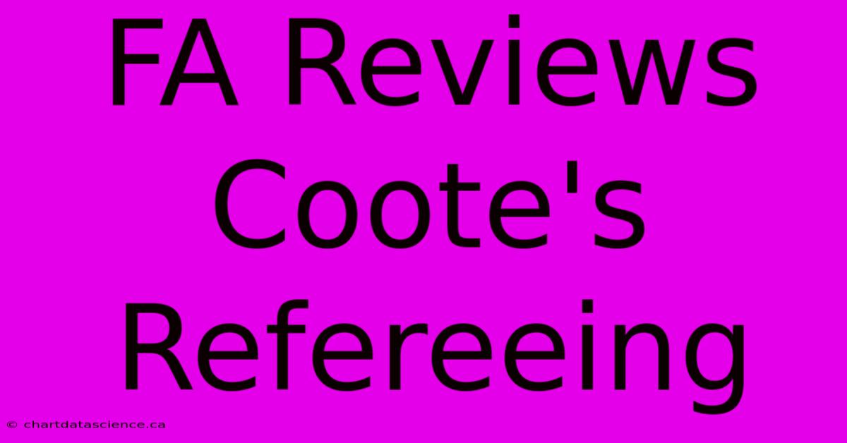 FA Reviews Coote's Refereeing