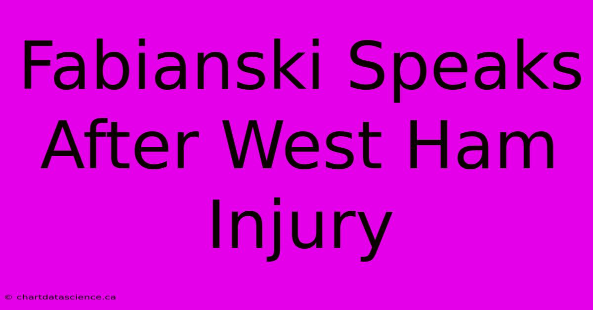 Fabianski Speaks After West Ham Injury