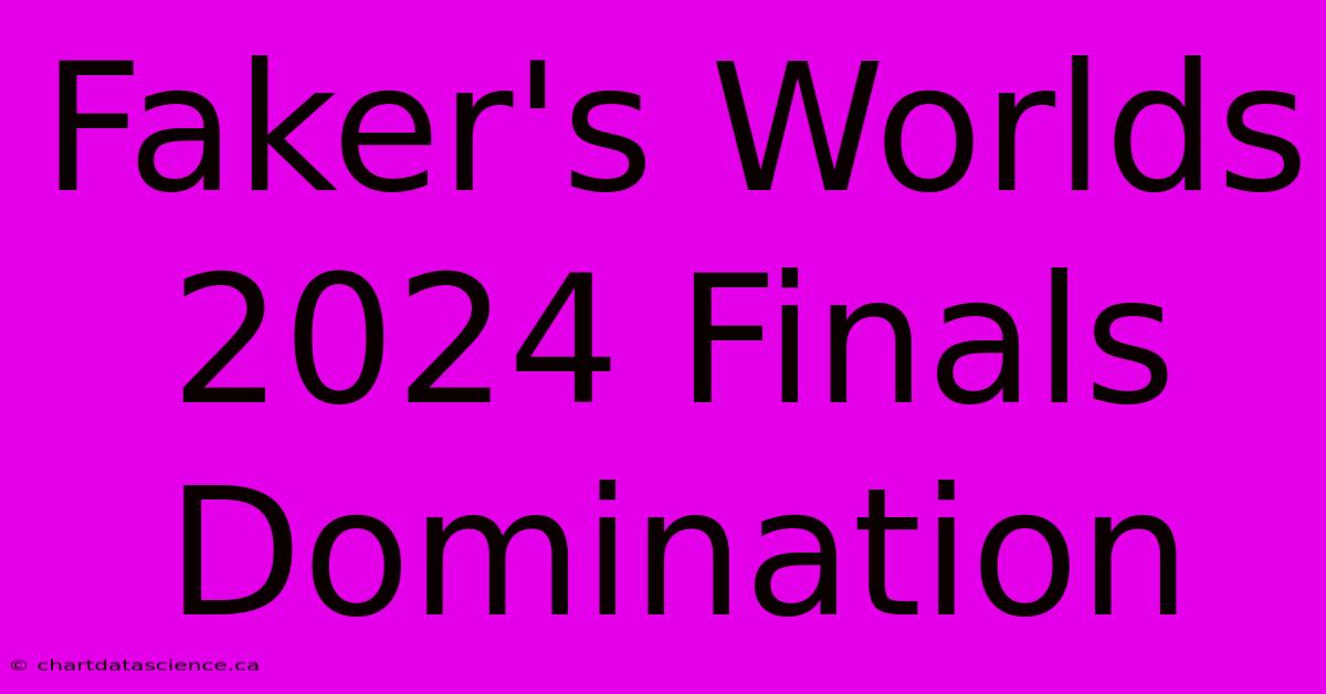 Faker's Worlds 2024 Finals Domination