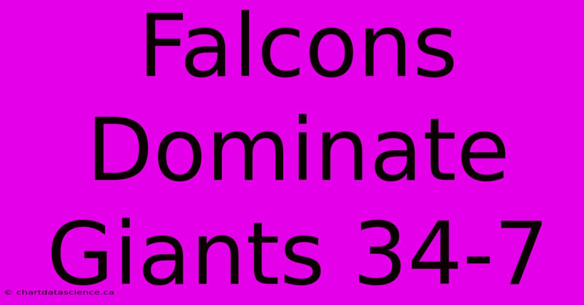 Falcons Dominate Giants 34-7