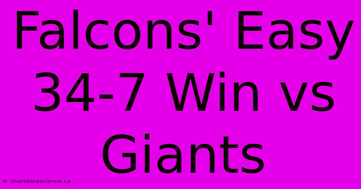 Falcons' Easy 34-7 Win Vs Giants