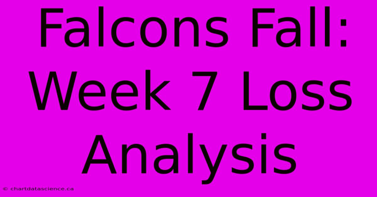 Falcons Fall: Week 7 Loss Analysis