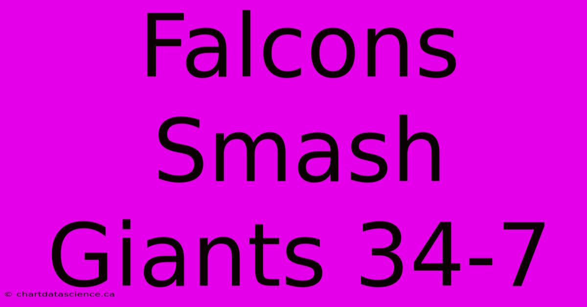 Falcons Smash Giants 34-7