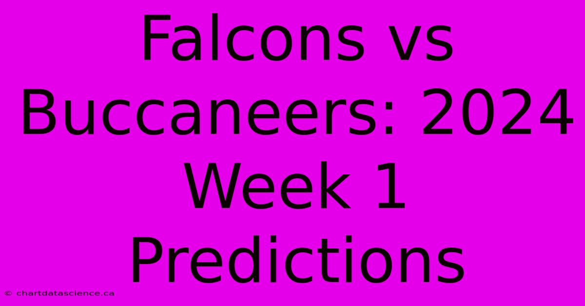 Falcons Vs Buccaneers: 2024 Week 1 Predictions