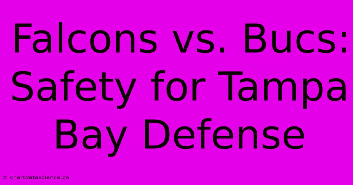 Falcons Vs. Bucs: Safety For Tampa Bay Defense