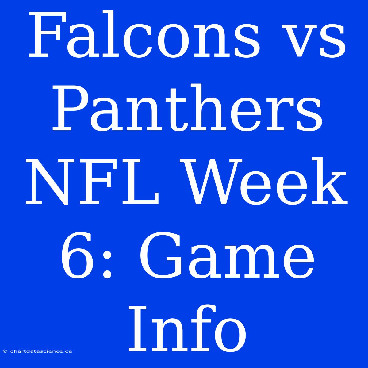 Falcons Vs Panthers NFL Week 6: Game Info