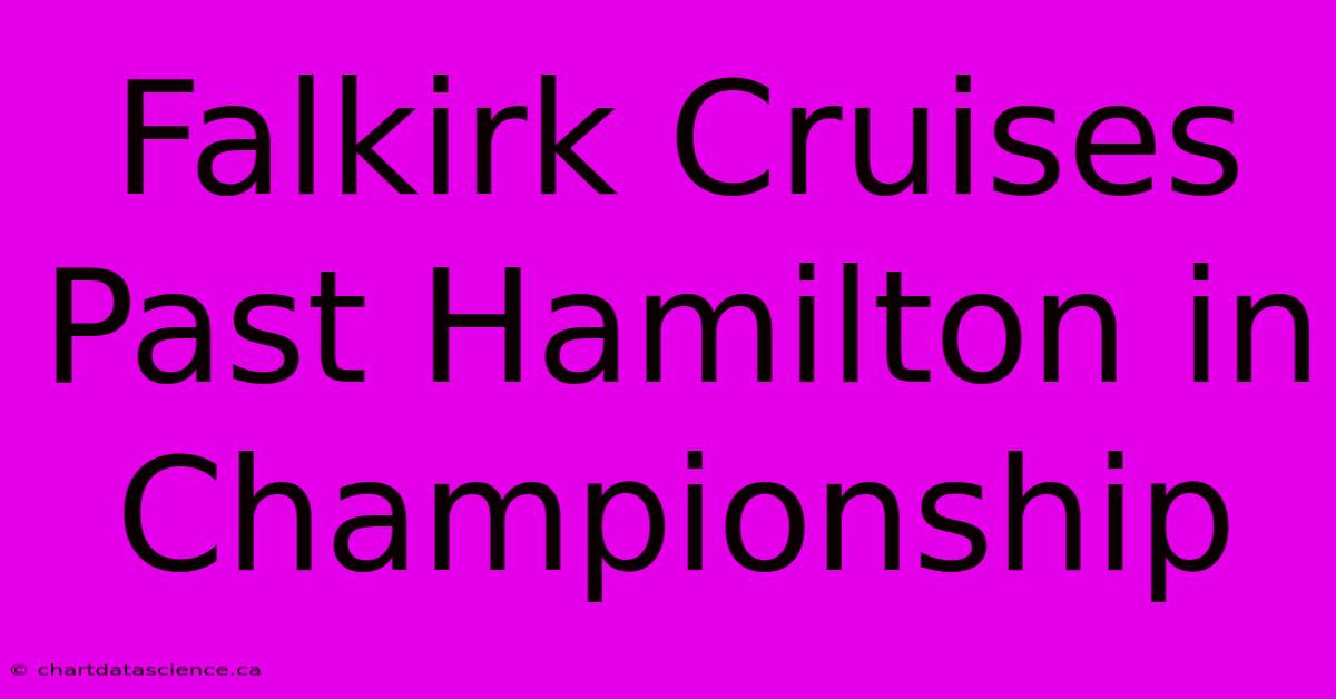 Falkirk Cruises Past Hamilton In Championship