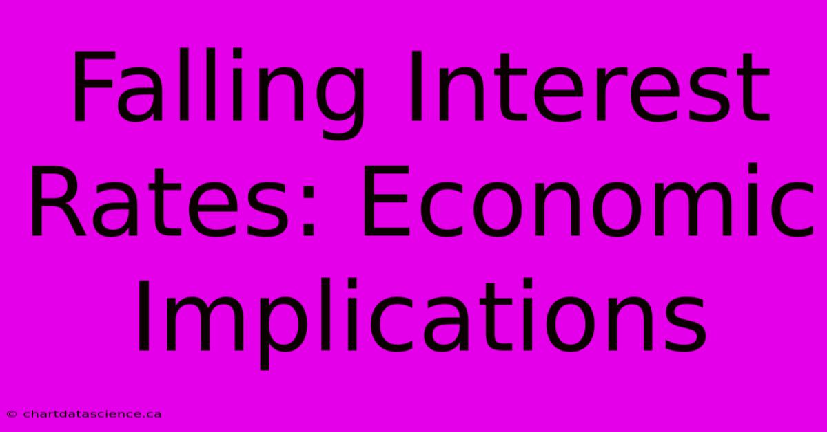 Falling Interest Rates: Economic Implications