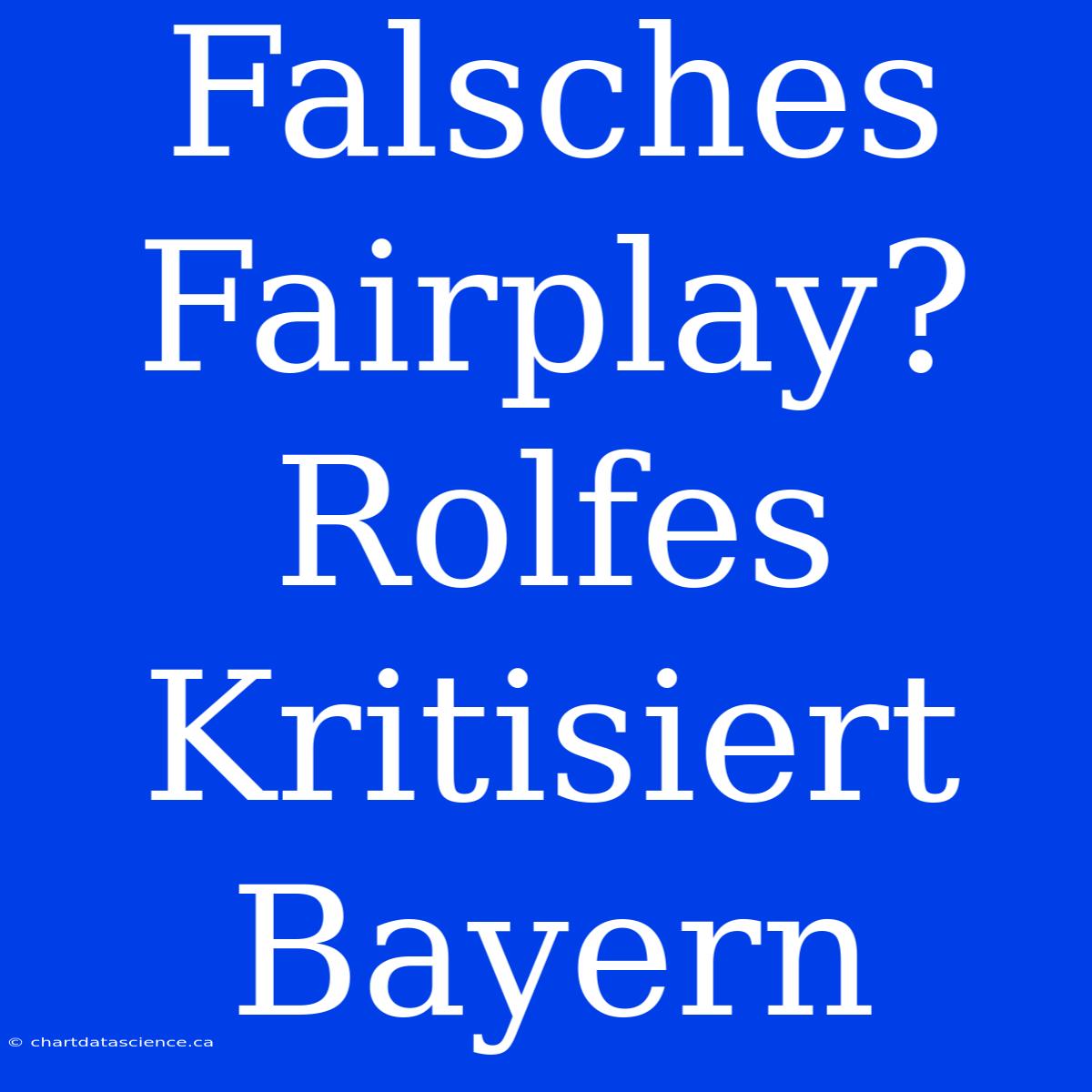 Falsches Fairplay? Rolfes Kritisiert Bayern