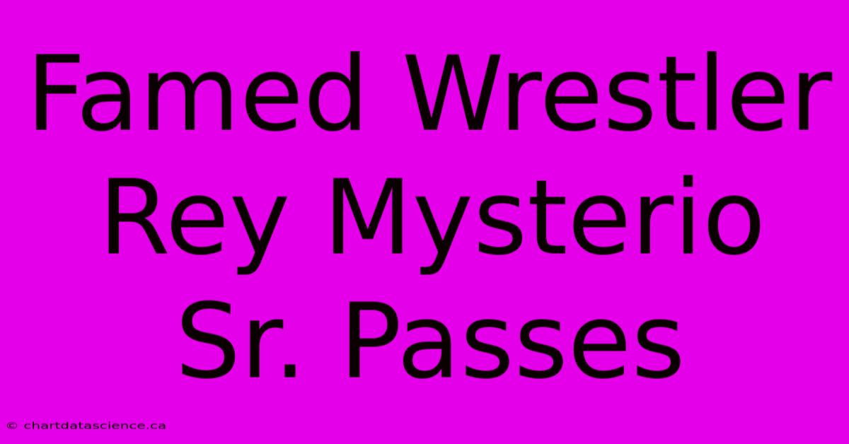 Famed Wrestler Rey Mysterio Sr. Passes