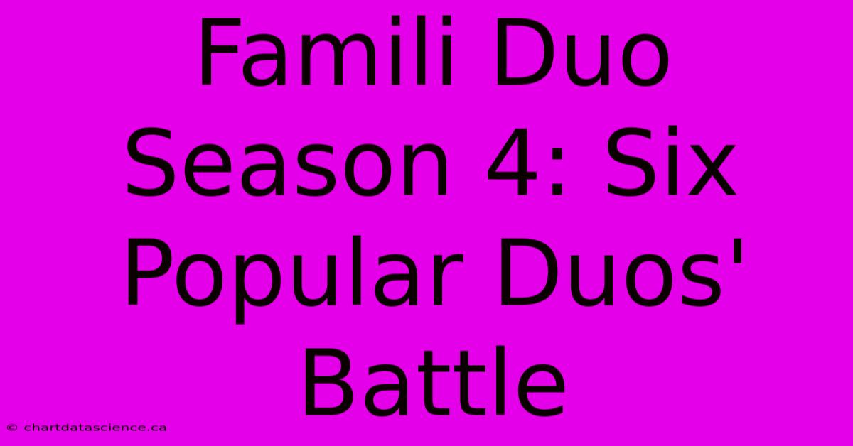 Famili Duo Season 4: Six Popular Duos' Battle