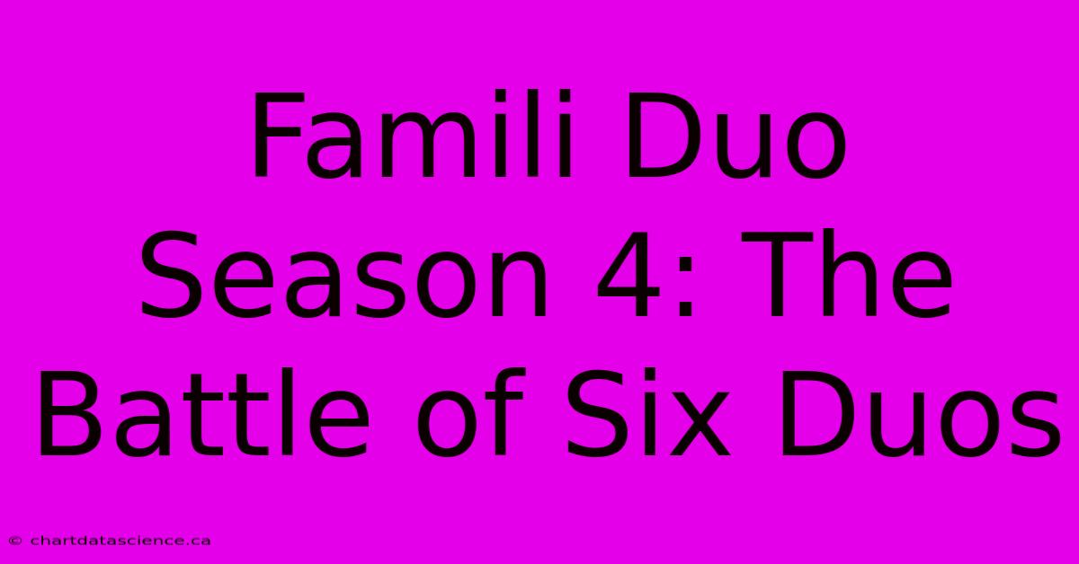 Famili Duo Season 4: The Battle Of Six Duos