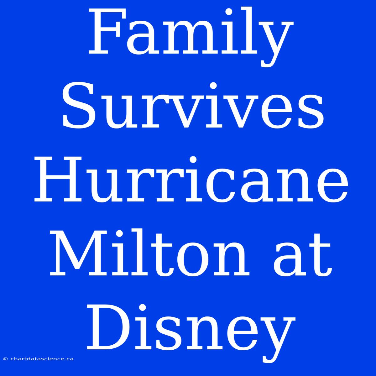 Family Survives Hurricane Milton At Disney